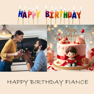 Happy Birthday Wishes For Fiance