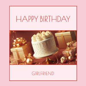  Happy Birthday Wishes For Girlfriend