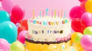 Happy Birthday For Best Friend