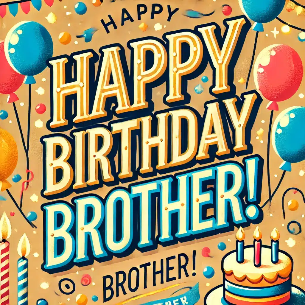 Happy Birthday Wishes For Brother